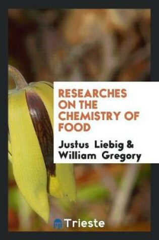 Cover of Researches on the Chemistry of Food