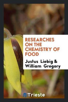 Book cover for Researches on the Chemistry of Food