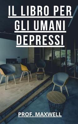 Book cover for Il Libro Per Umani Depressi