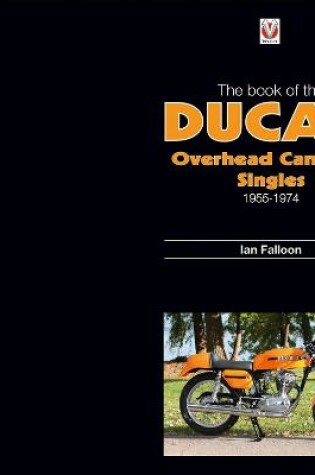 Cover of The Book of the Ducati Overhead Camshaft Singles