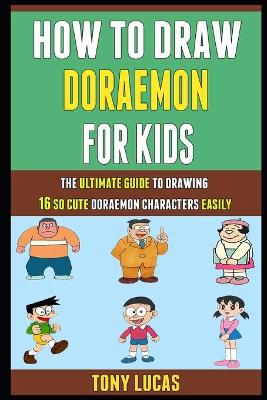 Book cover for How To Draw Doraemon For Kids