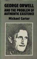 Book cover for George Orwell and the Problem of Authentic Existence