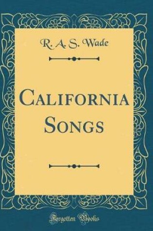 Cover of California Songs (Classic Reprint)