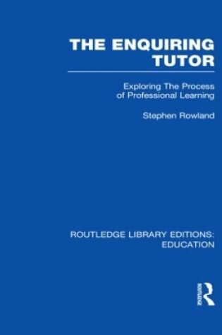 Cover of The Enquiring Tutor (RLE Edu O)