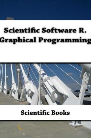 Cover of Scientific Software R. Graphical Programming