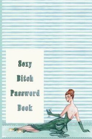 Cover of Sexy Bitch Password Book