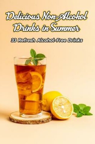 Cover of Delicious Non-Alcohol Drinks in Summer