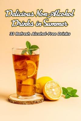 Book cover for Delicious Non-Alcohol Drinks in Summer
