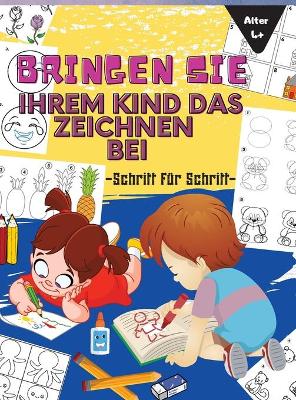 Book cover for Bringen Sie Ihrem Kind Das Zeichnen Bei