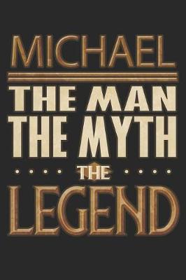 Book cover for Michael The Man The Myth The Legend