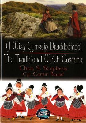 Book cover for Cip ar Gymru/Wonder Wales: Y Wisg Gymreig Draddodiadol/The Traditional Welsh Costume