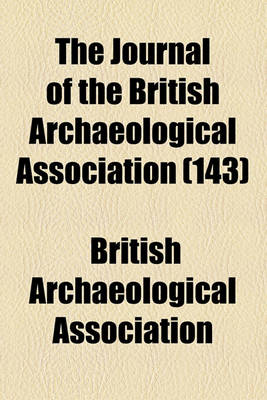 Book cover for The Journal of the British Archaeological Association (Volume 143)