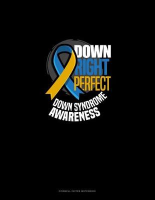 Cover of Down Right Perfect Down Syndrome Awareness