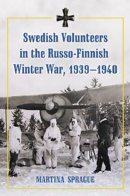 Book cover for Swedish Volunteers in the Russo-Finnish Winter War, 1939-1940