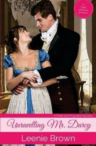 Cover of Unravelling Mr. Darcy