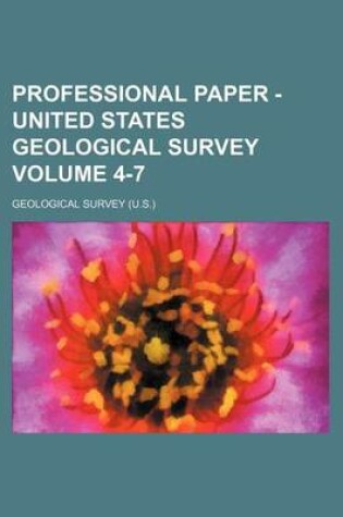 Cover of Professional Paper - United States Geological Survey Volume 4-7