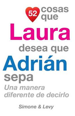 Book cover for 52 Cosas Que Laura Desea Que Adrián Sepa