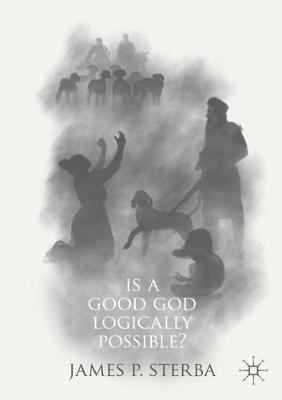 Book cover for Is a Good God Logically Possible?