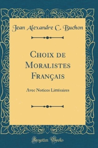 Cover of Choix de Moralistes Francais