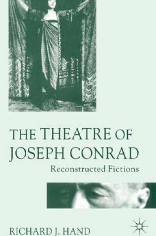 Cover of Theatre of Joseph Conrad, The: Reconstructed Fictions