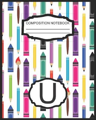 Book cover for Composition Notebook U