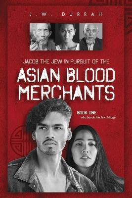 Cover of Jacob the Jew In Pursuit of The Asian Blood  Merchants