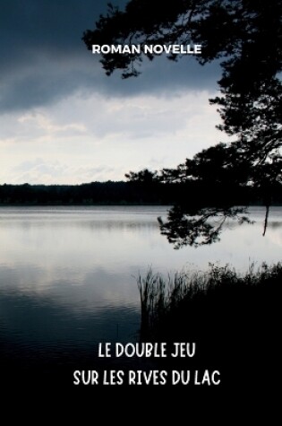 Cover of Le Double Jeu sur les Rives du Lac