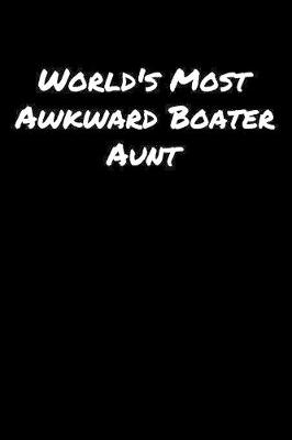 Book cover for World's Most Awkward Boater Aunt