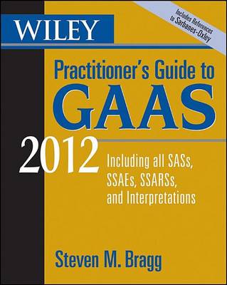 Book cover for Wiley Practitioner's Guide to GAAS 2012: Covering All Sass, Ssaes, Ssarss, and Interpretations