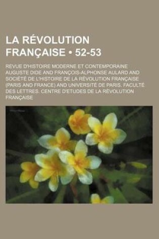 Cover of La Revolution Francaise (52-53); Revue D'Histoire Moderne Et Contemporaine