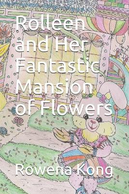 Book cover for Rolleen and Her Fantastic Mansion of Flowers