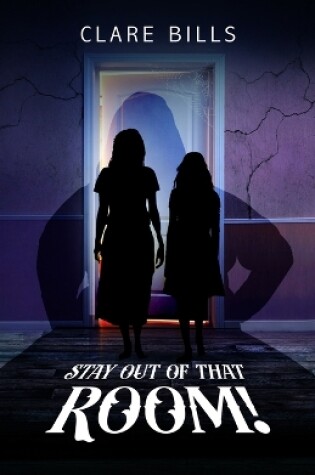 Cover of Stay Out of that Room!