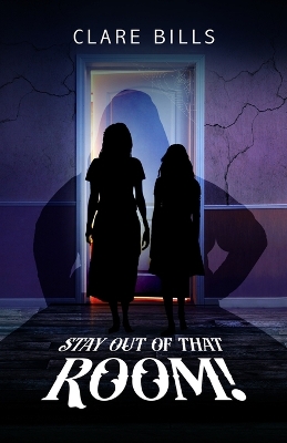 Cover of Stay Out of that Room!