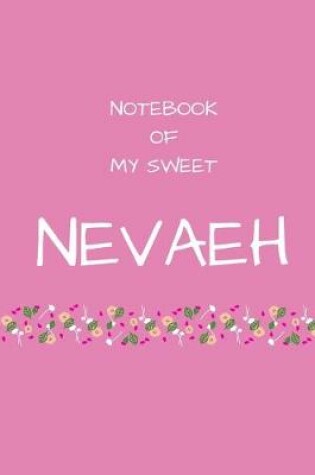 Cover of Notebook of my sweet Nevaeh