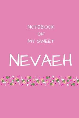 Book cover for Notebook of my sweet Nevaeh