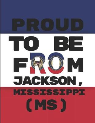 Book cover for Proud to Be from Jackson, Mississippi (Ms)