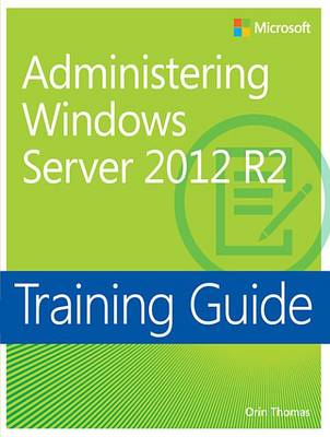 Book cover for Training Guide Administering Windows Server 2012 R2 (McSa)