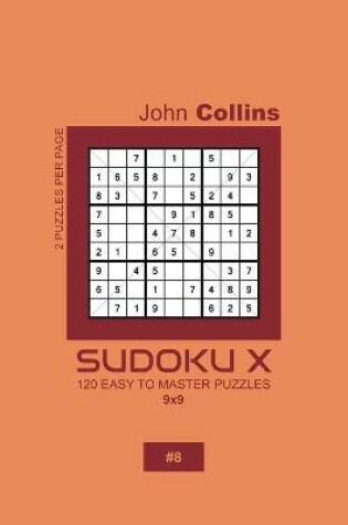 Cover of Sudoku X - 120 Easy To Master Puzzles 9x9 - 8