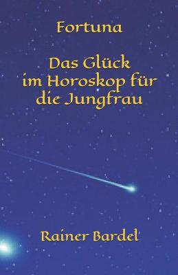 Book cover for Fortuna Das Gluck im Horoskop fur die Jungfrau