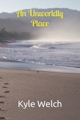 Book cover for An Unworldly Place