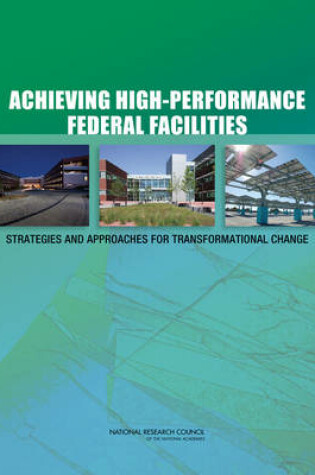 Cover of Achieving High-Performance Federal Facilities