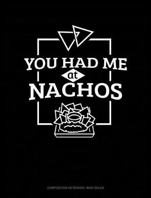 Cover of You Had Me at Nachos