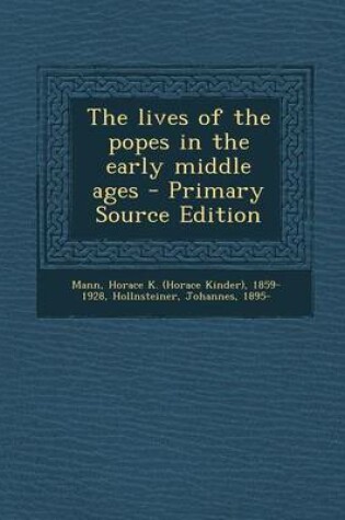 Cover of The Lives of the Popes in the Early Middle Ages - Primary Source Edition