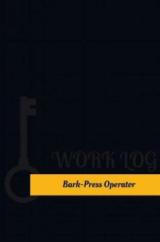 Cover of Bark Press Operator Work Log