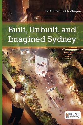 Book cover for Built, Unbuilt and Imagined Sydney