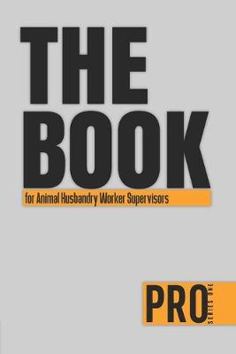 Book cover for The Book for Animal Husbandry Worker Supervisors - Pro Series One