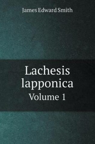 Cover of Lachesis lapponica Volume 1