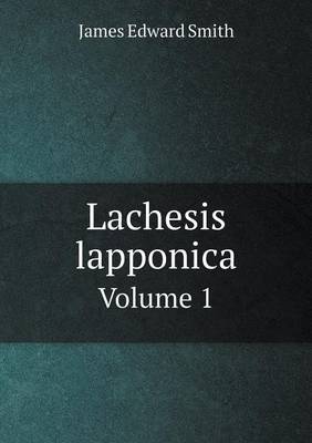 Book cover for Lachesis lapponica Volume 1