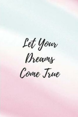 Cover of Let Your Dreams Come True