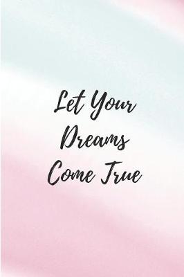 Book cover for Let Your Dreams Come True